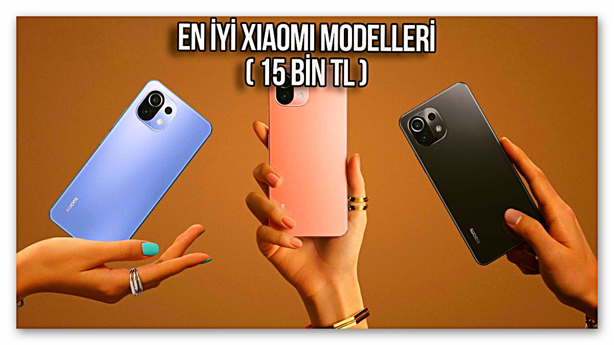 15.000 TL’nin altında en iyi Xiaomi akıllı telefon modelleri