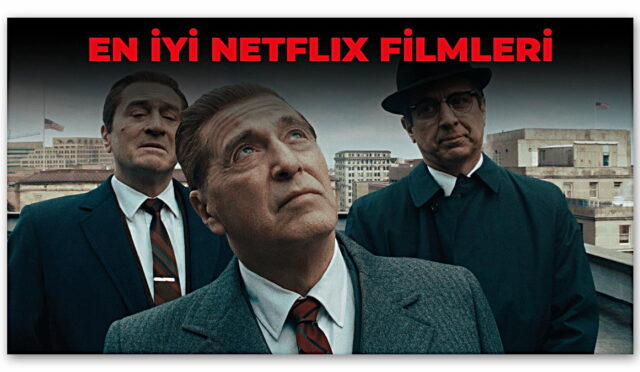 Netflix’te izlenmesi gereken en iyi filmler (2024)