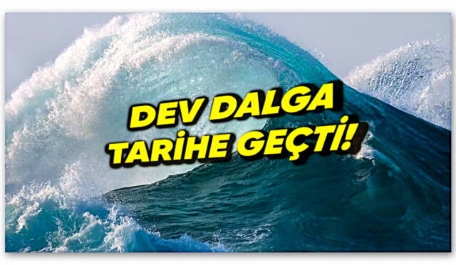 Pasifik Okyanusu’nda Dev Dalga! Şimdiye Kadar Görülen En Büyük “Haydut” Dalga Olarak Tarihe Geçti!