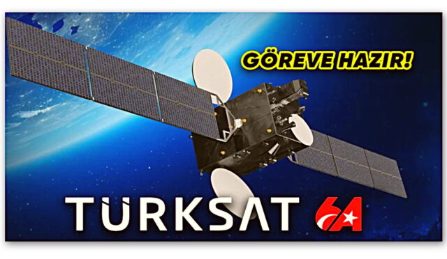 Türkiye’nin İlk Millî Haberleşme Uydusu TÜRKSAT 6A, Nihai Yörüngesine Yerleşti!