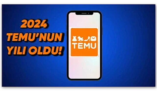 Temu, 2024’te E-ticareti Adeta Ele Geçirdi: İşte Hayatımıza Bodoslama Dalan Temu’nun 2024 Verileri