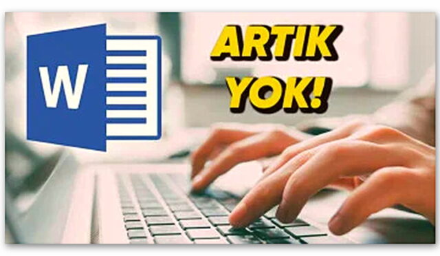 Microsoft Word’ün “Bu Özelliği Kullanıyor muyduk?” Diyeceğiniz Özelliği Kaldırıldı!