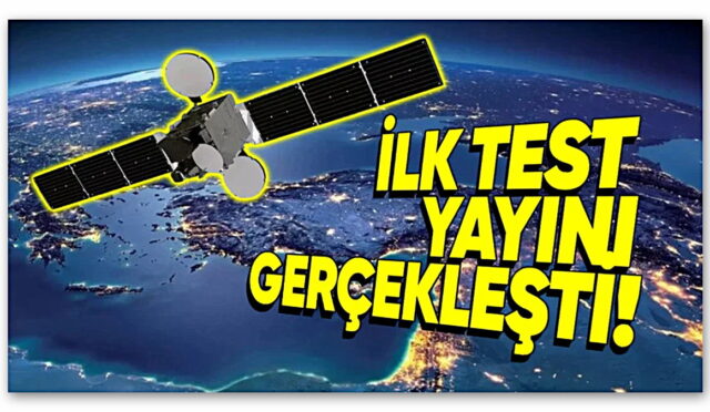 Yerli ve Milli Uydumuz TÜRKSAT 6A, İlk Test Yayınını Gerçekleştirdi
