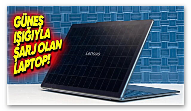 Lenovo, Güneş Enerjisiyle Şarj Olan Dizüstü Bilgisayarı Yoga Solar PC’yi Duyurdu!