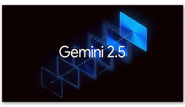 Gemini 2.5 Pro”yu Google, Bugün Akıllı Yapay Zekâ Modeli Duyurdu