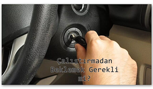 Arabayı Çalıştırdıktan Sonra Beklemeye Gerek Var mı? Benzinli ve Dizel Motorlar İçin Yanıt