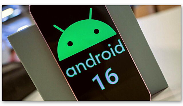 Android 16 Beta 4 yayınlandı! İşte güncelleme alacak cihazlar