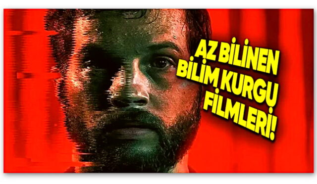Az Bilinen 20 Bilim Kurgu Filmi Tavsiyesi