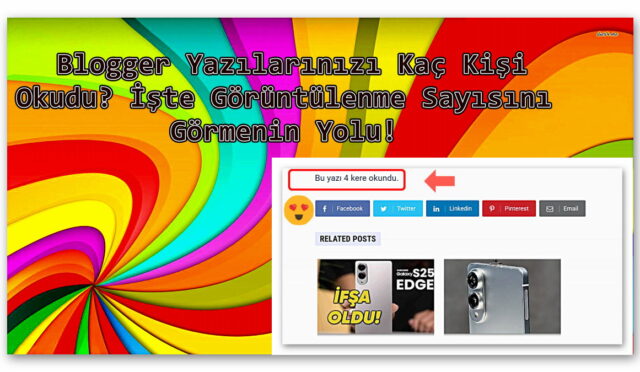 Blogger Yazılarınızı Kaç Kişi Okudu? İşte Görüntülenme Sayısını Görmenin Yolu!