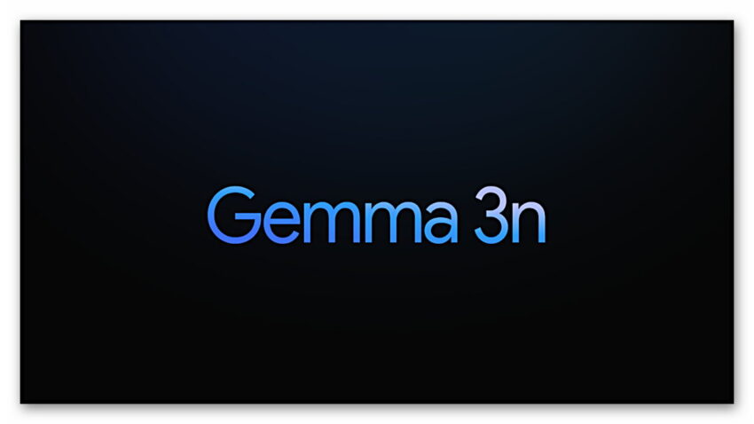 Google, Gemma 3n yapay zeka modelini tanıttı!