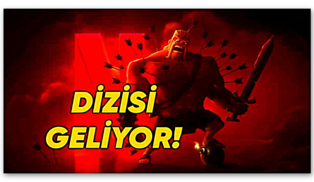 Netflix, Clash of Clans Dizisini Resmen Duyurdu