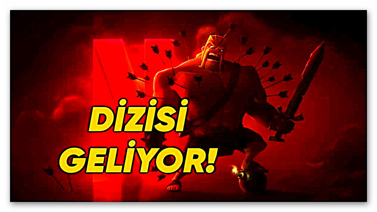 Netflix, Clash of Clans Dizisini Resmen Duyurdu