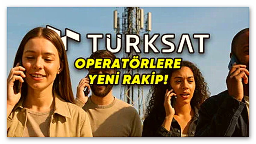 Mobil Operatörlere Yeni Rakip Geliyor: Türksat, Türkiye’nin 5. Mobil Operatörü Olabilir!