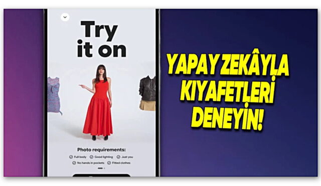 Yapay Zeka, Kıyafetlerin Üstünüzde Nasıl Duracağını Gösterecek [Video] Google’dan Alışveriş Alışkanlığınızı Kökünden Değiştirecek Özellik: