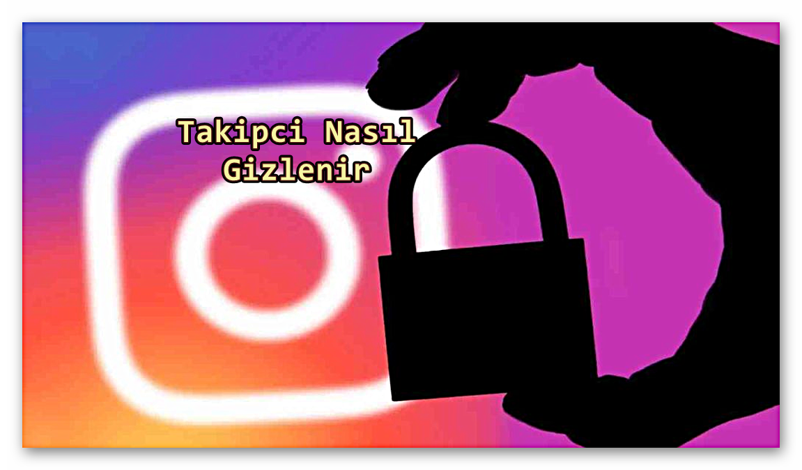 instagram-takipci-nasil-gizlenir