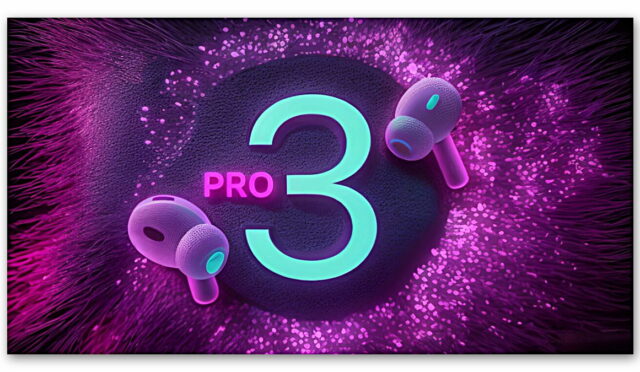 AirPods Pro 3, önemli yenilikler sunacak!