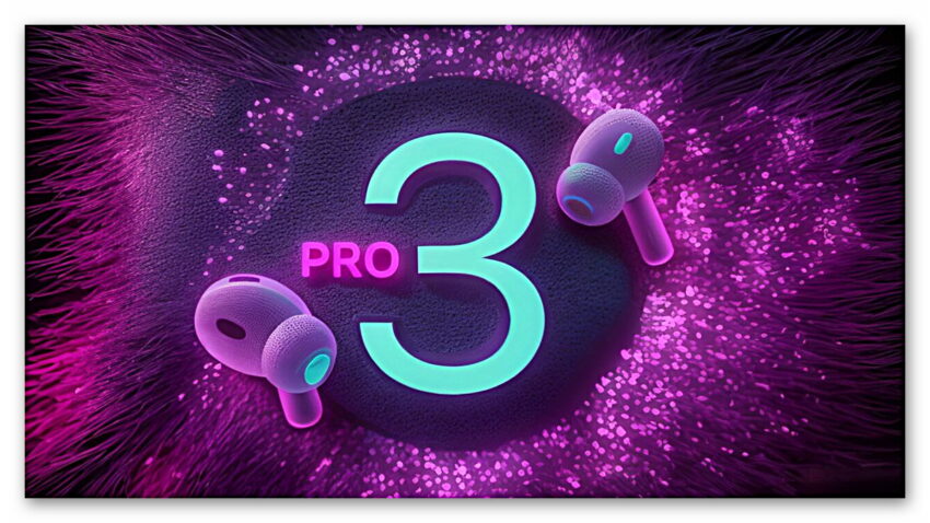 AirPods Pro 3, önemli yenilikler sunacak!