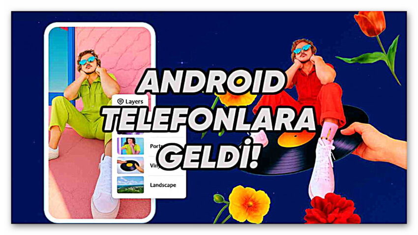 Android Kullanıcılarına Özel Adobe Photoshop Uygulaması Yayımlandı