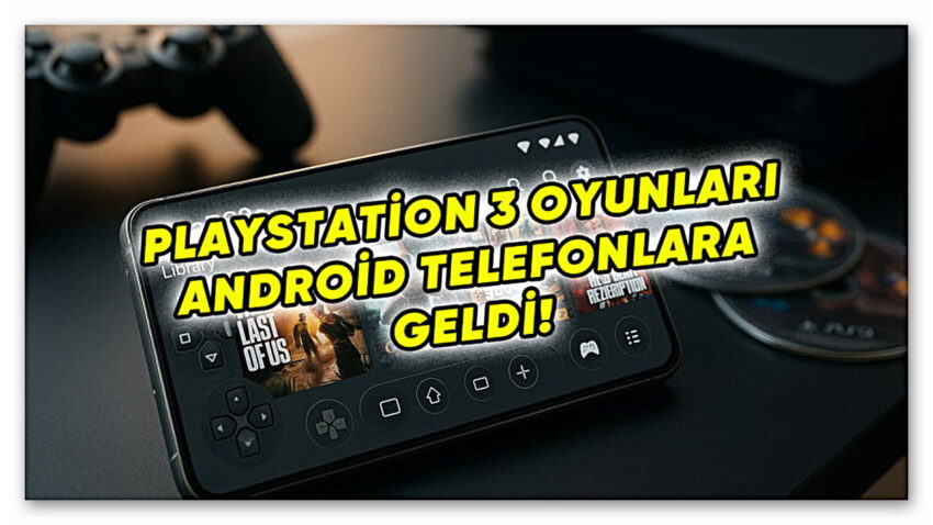 PlayStation 3 Tutkunları Buraya: Android Telefonlar İçin Emülatör Uygulaması Yayımlandı!