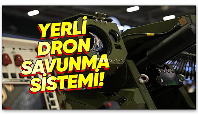 Türkiye'nin Dron Tehditlerine Karşı Yeni Savunması
