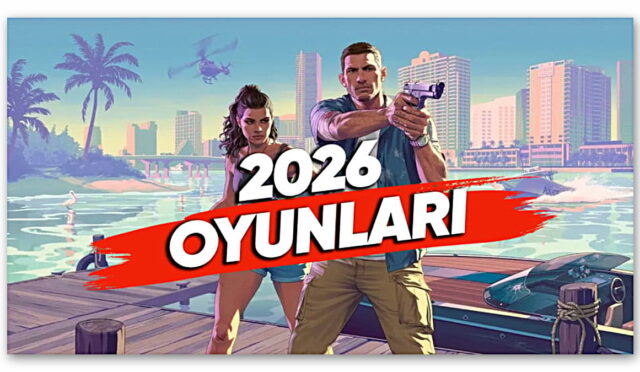 Her Türden Oyuna Doyacağız: 2026’da Çıkacak Tüm Büyük Oyunlar [Tam Liste]