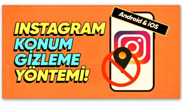 Instagram’da Herkesin Açık Adresi Afişe Olmuş Durumda: Anlık Konumunuzu Cümle Âleme Gösteren Özellik Nasıl Kapatılır?