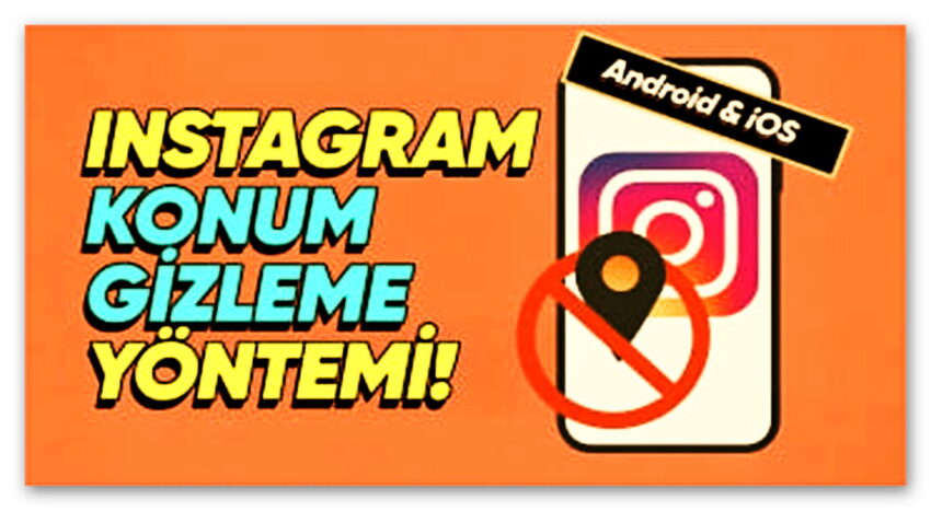 Instagram’da Herkesin Açık Adresi Afişe Olmuş Durumda: Anlık Konumunuzu Cümle Âleme Gösteren Özellik Nasıl Kapatılır?