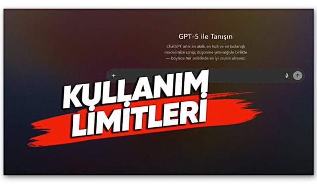 GPT-5 Kullanım Limitleri Ortaya Çıktı: Hangi Abonelik Ne Kadar Sohbet Yapabiliyor?