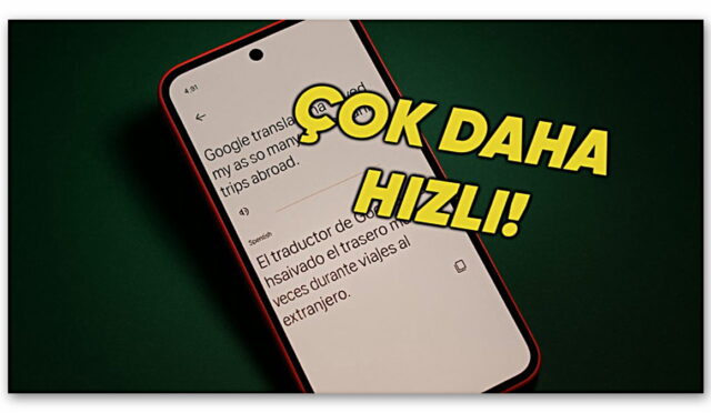 Google Translate’e Yepyeni Özellikler Geliyor: Artık Hiç Olmadığı Kadar Hızlı ve Tutarlı