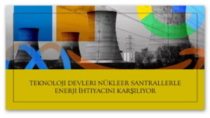 Google, Veri Merkezlerine Güç Verecek İlk Nükleer Tesisini Duyurdu