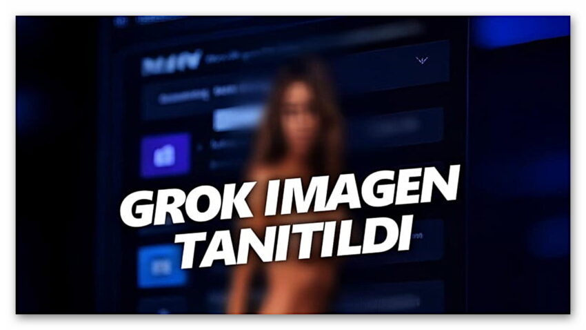 Hem Görsel Hem Video Üreten Grok Imagine Tanıtıldı (18+ Yetişkin İçerik de Üretebiliyor)
