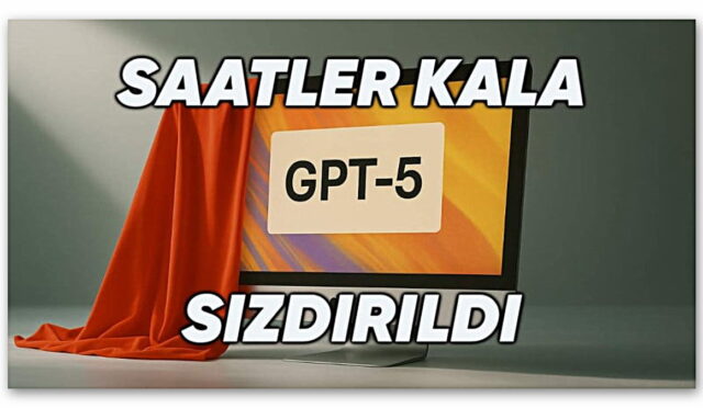 Merakla Beklenen GPT-5 Modelinin Özellikleri Saatler Kala Sızdırıldı