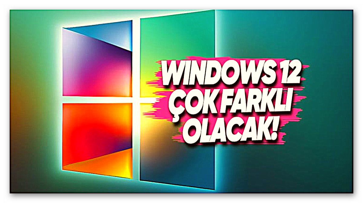 Microsoft Yöneticisinden Windows 12 Hakkında Açıklama
