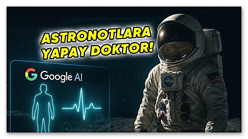 NASA ile Google, Uzayda Çalışacak Yapay Zekâ Destekli “Doktorları” Test Etmeye Başladı