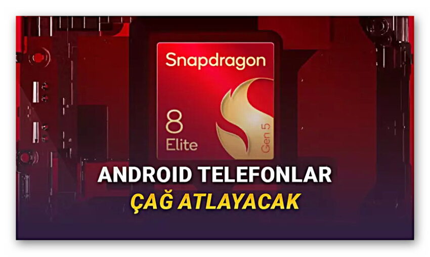 2026’nın En Güçlü Android Telefonlarına Güç Verecek Snapdragon 8 Elite Gen 5 Tanıtıldı