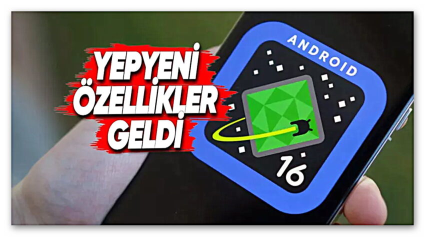 Android’e Birbirinden Kullanışlı 4 Yeni Özellik Geldi