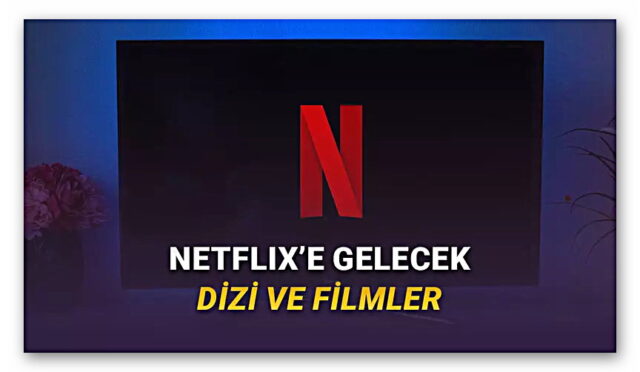 Ekim 2025 Netflix'e Gelecek Yeni Dizi ve Filmler