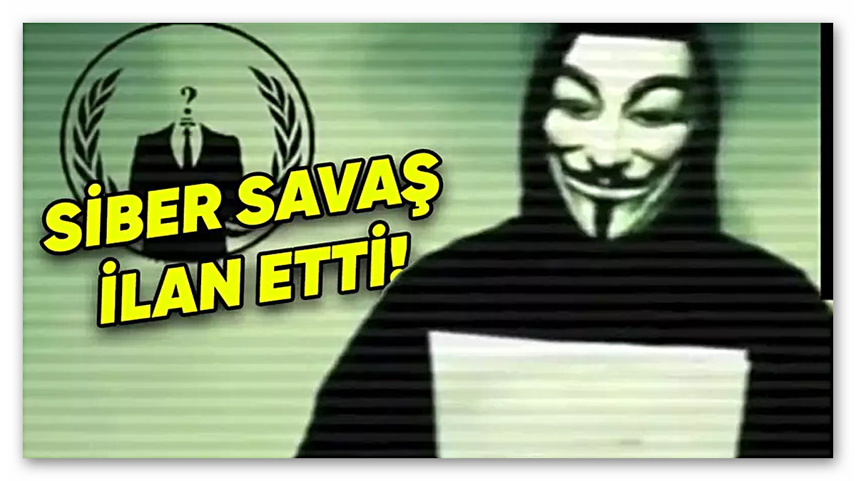 Hacker Grubu Anonymous, Türkiye'ye Siber Saldırı Başlattı