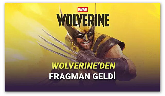 Marvel's Wolverine Oyunundan Fragman Geldi