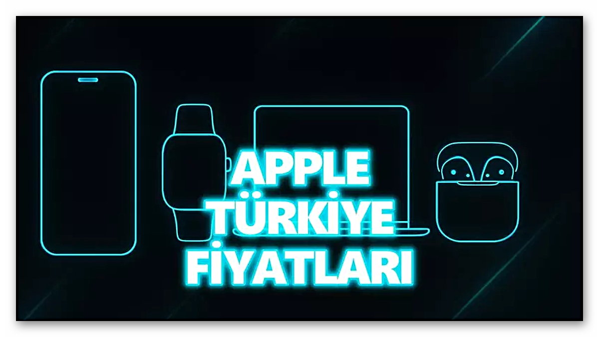 Phone’dan MacBook’a Türkiye’de Satılan Tüm Apple Ürünlerinin Fiyatları