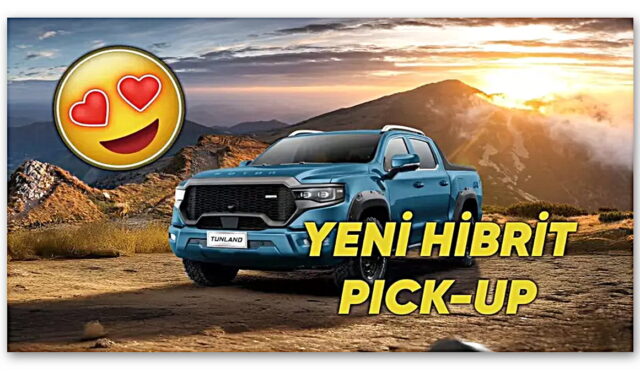 Türkiye’nin İlk Mild Hibrit Pick-up Modeli Tunland V9 Satışa Sunuldu