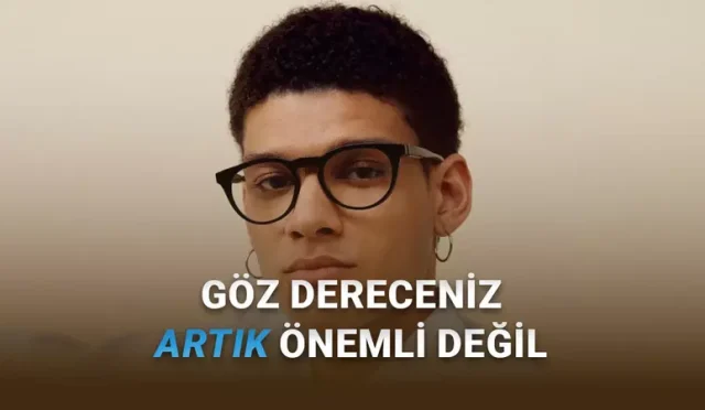 Uzak-Yakın Gözlükleri Tarih Oluyor