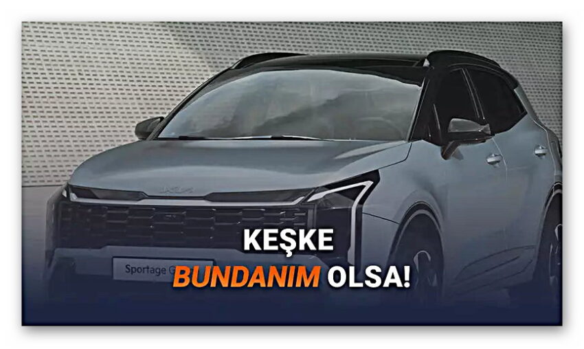 Yeni Kia Sportage Türkiye’de Satışa Sunuldu: İşte Can Sıkan Fiyatı