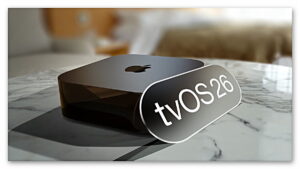 tvOS 26 güncellemesi yayında İşte tüm yenilikler