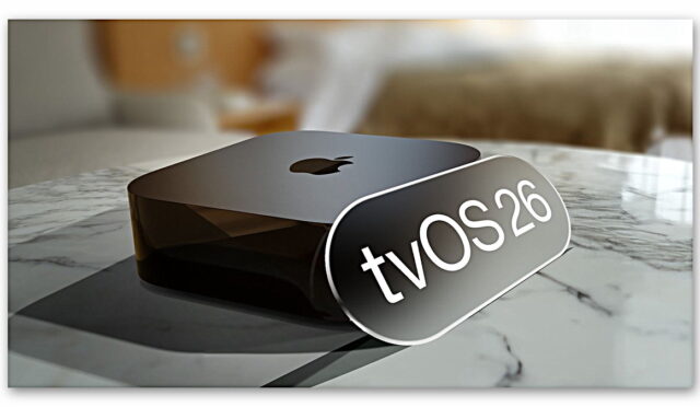 tvOS 26 güncellemesi yayında: İşte tüm yenilikler