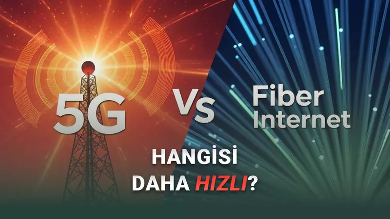 5G mi Daha Hızlı Yoksa Fiber İnternet mi? (Gelin Şu Karışıklığı Bir Giderelim)