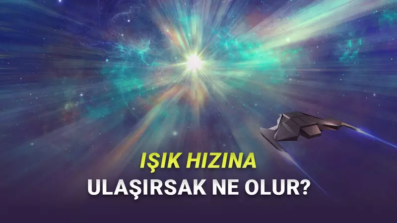 Bir Uzay Gemisi Işık Hızına Yaklaşsa Ne Olurdu