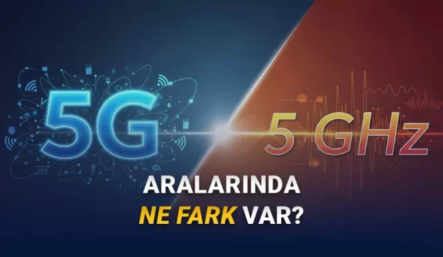  Gelin Şu Karışıklığı Bir Çözelim: 5G ile 5Ghz Arasında Ne Fark Var?