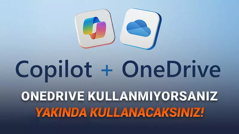 Microsoft’tan Yeni OneDrive Uygulaması Geliyor: Yapay Zekâ Özellikleriyle Dolup Taşacak
