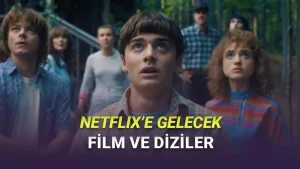 Netflix'e Gelecek Yeni Dizi ve Filmler Açıklandı